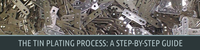 The Tin Plating Process: A Step-By-Step Guide - Sharretts Plating